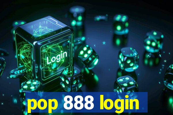 pop 888 login